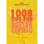 1008 TIPS FOR BETTER LIVING
